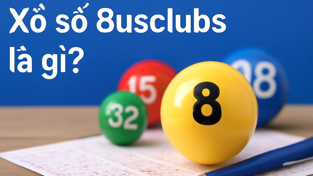 Minh họa: Xổ số 8usclubs là gì?